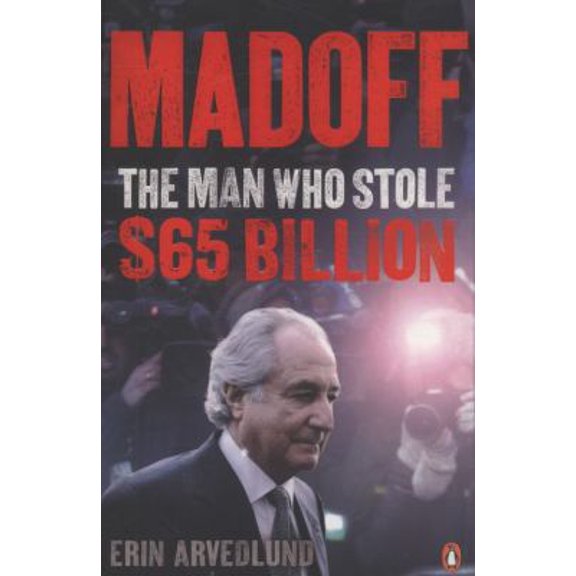 Pre-Owned Madoff: The Man Who Stole $65 Billion (Paperback) 0141045469 9780141045467