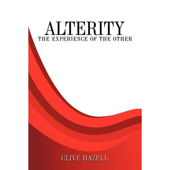 Alterity: The Experience of the Other, (Paperback)