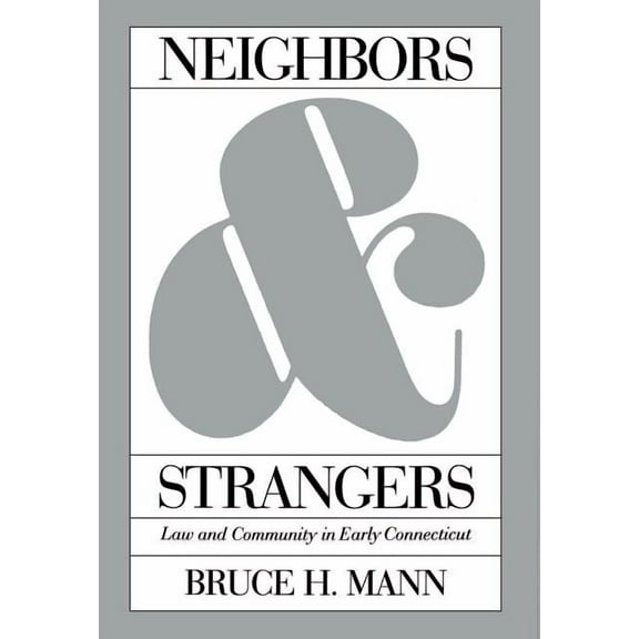 Studies in Legal History Neighbors and Strangers: Law and Community in Early Connecticut, (Paperback)