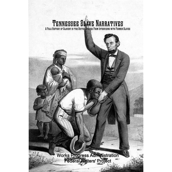 Tennessee Slave Narratives: A Folk History of Slavery in the United States From Interviews with Former Slaves (Paperback)