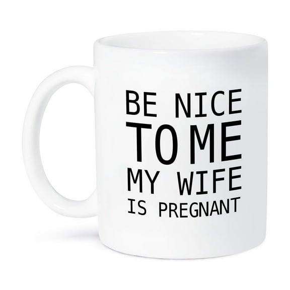 3dRose, BE NICE TO ME MY WIFE IS PREGNANT, 11oz Mug