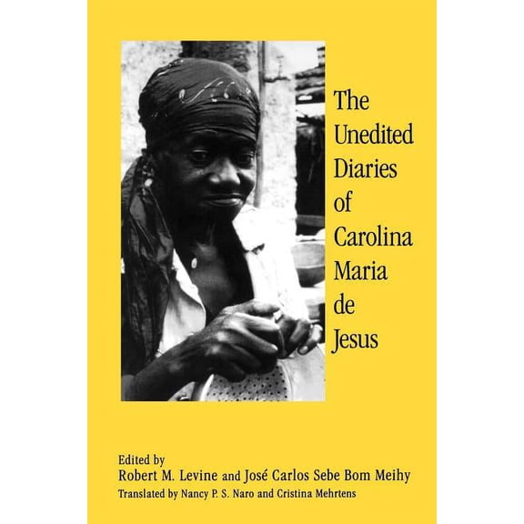 The Unedited Diaries of Carolina Maria de Jesus, (Paperback)