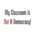 thumbnail image 2 of CafePress - My Classroom Is NOT A Democracy! Mugs - 11 oz Ceramic Mug - Novelty Coffee Tea Cup, 2 of 4