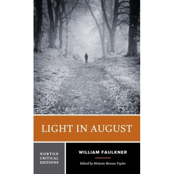 Light in August: A Norton Critical Edition (Paperback) by William Faulkner, Melanie Taylor