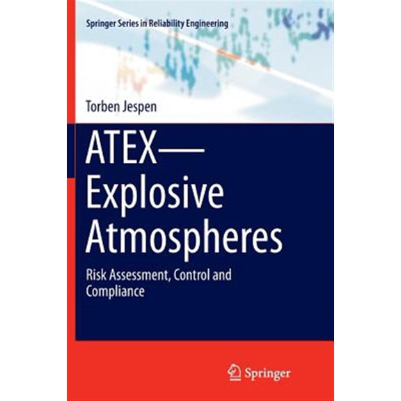 Pre-Owned Springer Reliability Engineering Atex--Explosive Atmospheres: Risk Assessment, Control and Compliance, (Paperback)