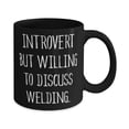 thumbnail image 2 of Perfect Welding Gifts, Introvert but Willing to Discuss Welding, Reusable 15oz Mug F Friends From, 2 of 2