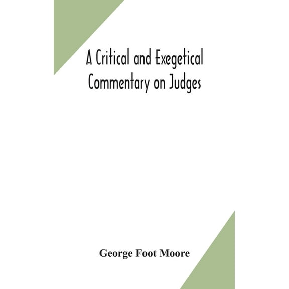 A Critical And Exegetical Commentary On Judges, (Hardcover)