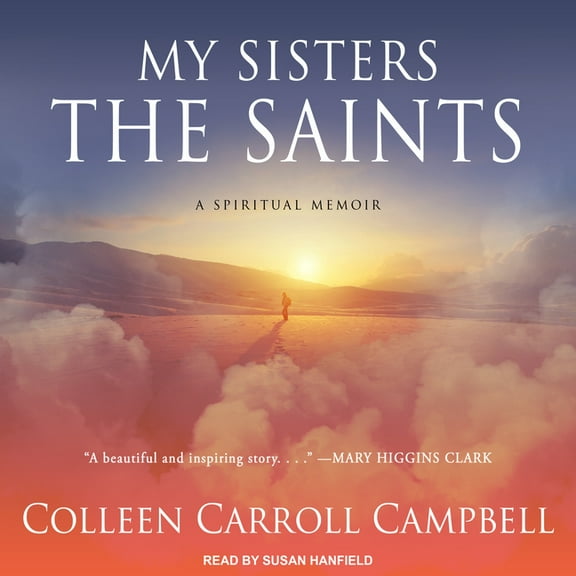 My Sisters the Saints: A Spiritual Memoir (Audiobook)