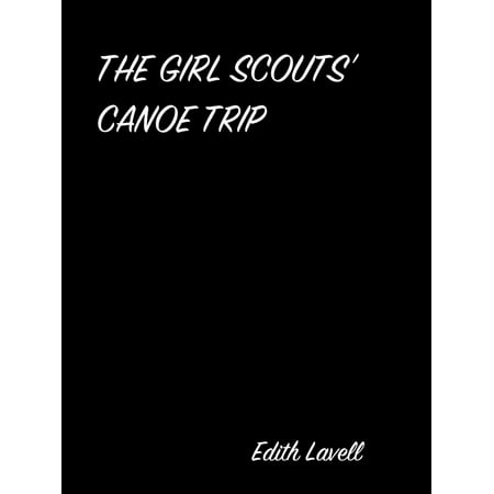 THE GIRL SCOUTS’ CANOE TRIP - eBook