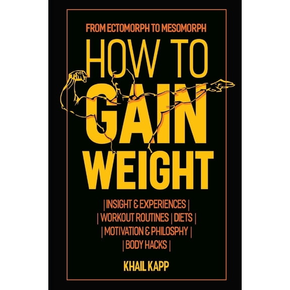 How to Gain Weight: From Ectomorph to Mesomorph, (Paperback)