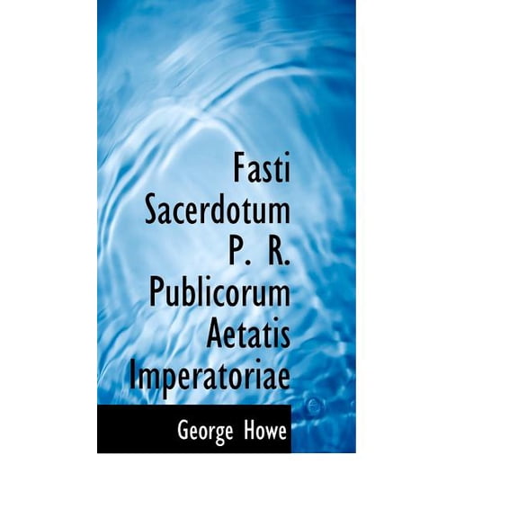 Fasti Sacerdotum P. R. Publicorum Aetatis Imperatoriae (Paperback)