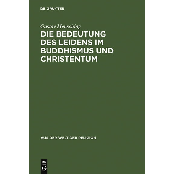 Aus der Welt der Religion Die Bedeutung des Leidens im Buddhismus und Christentum, Book 1, (Hardcover)