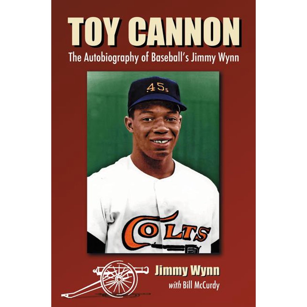 Toy Cannon The Autobiography of Baseball's Jimmy Wynn (Paperback