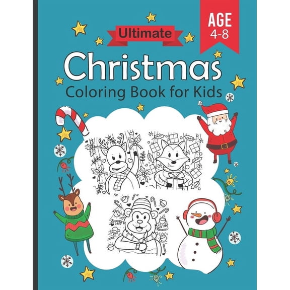 Ultimate Christmas Coloring Book for Kids age 4-8 : Funny & Amazing Children Holiday gift, Easy and Relaxing Pages to coloring for Boys & Girls (Paperback)