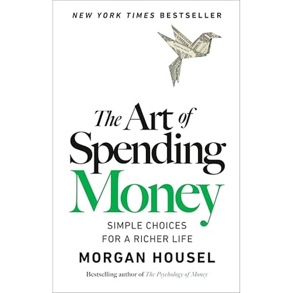 Pre-Owned The Art of Spending Money: Simple Choices for a Richer Life, 9780593716625, 0593716620, Hardcover,