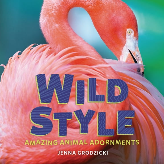 Wild Style: Amazing Animal Adornments (Hardcover)