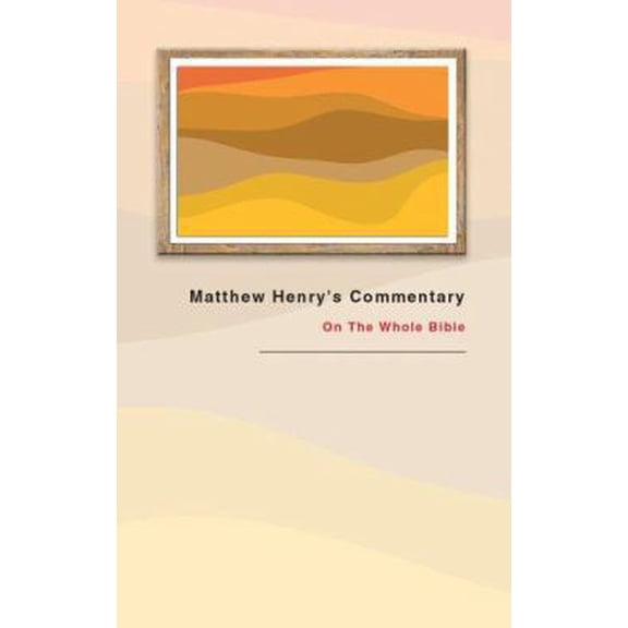Pre-Owned Matthew Henry's Commentary: On the Whole Bible (Hardcover) 1884543049 9781884543043