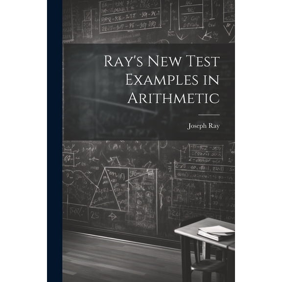 Ray's New Test Examples in Arithmetic, (Paperback)