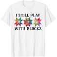 thumbnail image 1 of Funny I Still Play with Blocks - Camiseta de costura, 1 of 2
