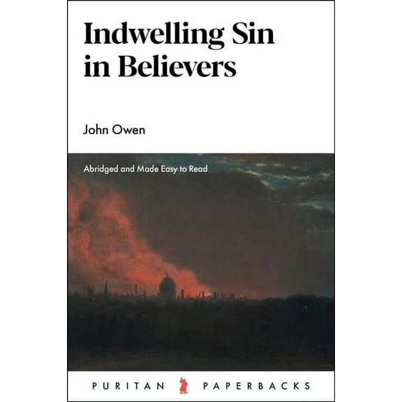 Puritan Paperbacks Indwelling Sin in Believers, (Paperback)