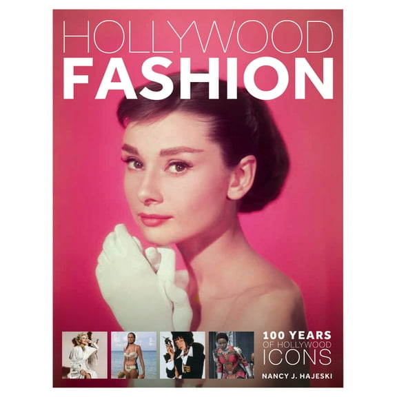 Hollywood Fashion: 100 Years of Hollywood Icons, (Hardcover)