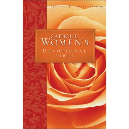 Catholic Women's Devotional Bible-NRSV : Featuring Daily Meditations by Women and a Reading Plan Tied to the (Best Catholic Daily Devotional)