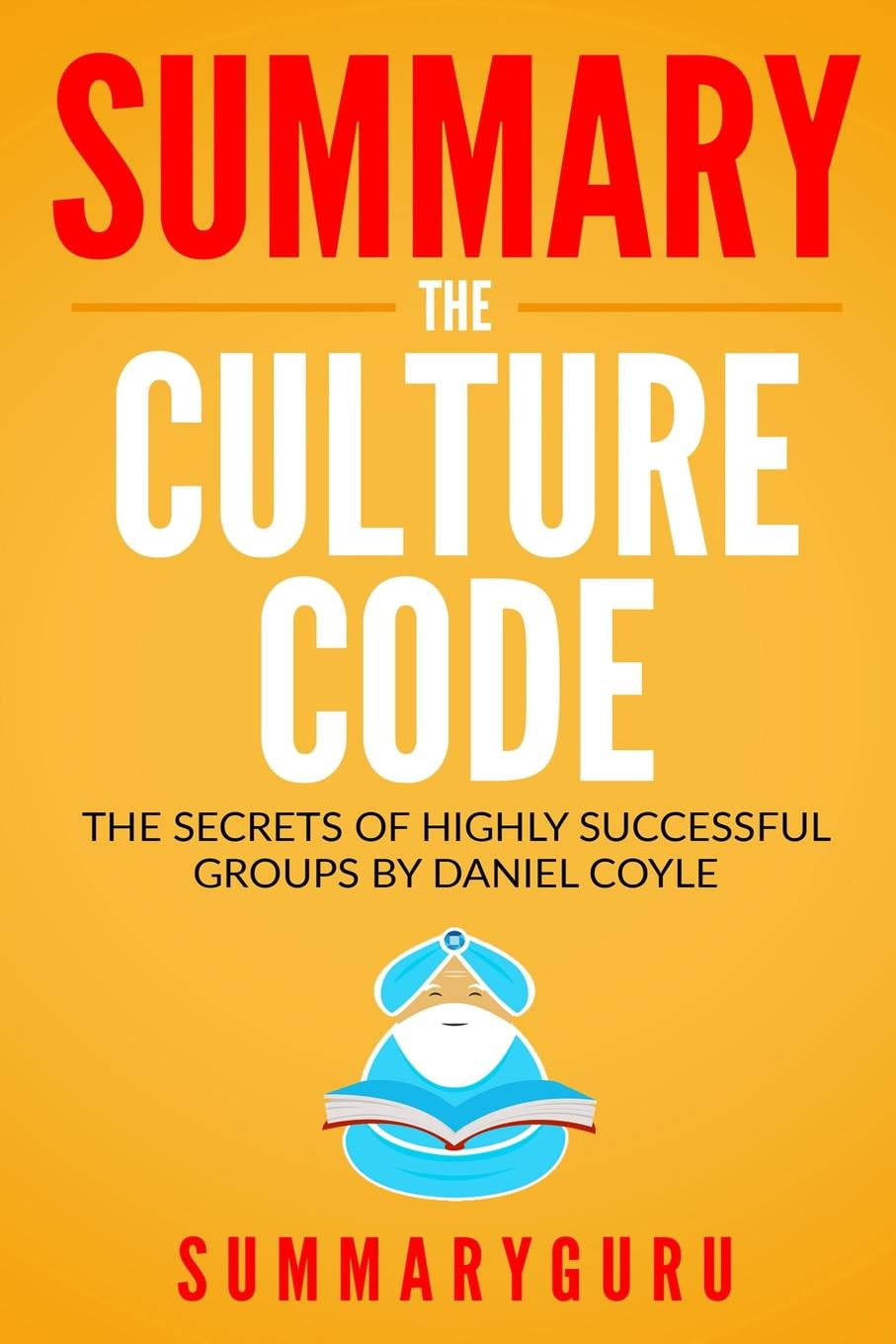 Summary The Culture Code The Secrets of Highly Successful Groups by