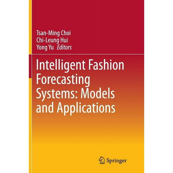 Intelligent Fashion Forecasting Systems: Models and Applications, (Paperback)