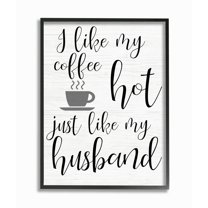 Stupell Industries Coffee Hot Like My Husband Quote Funny Family Phrase Framed Wall Art Design by Daphne Polselli, 11" x 14", Black Framed