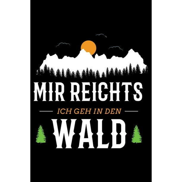 Mir reichts ich geh in den Wald Förster Naturliebhaber Notizbuch mit 120 gepunkteten Seiten A5