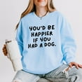 thumbnail image 6 of You'd Be Happier If You Had A Dog - Women's Lightweight Garment Dyed Sweatshirt, 6 of 14
