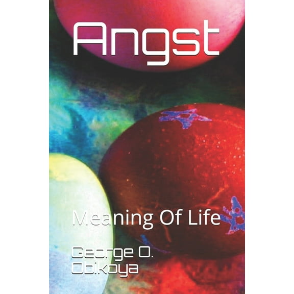 Angst: Angst : Meaning Of Life (Series #1) (Paperback)
