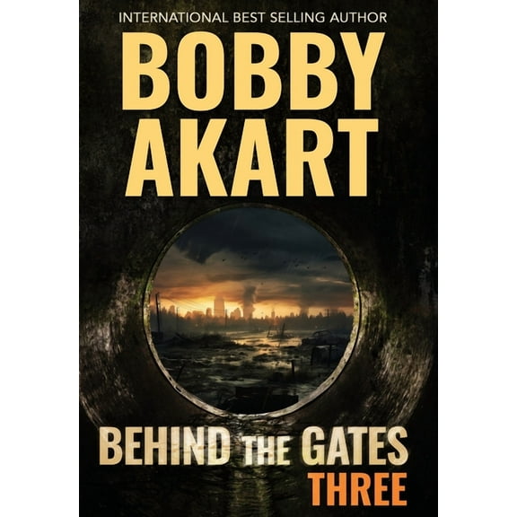 Collapse of America Behind The Gates 3: A Post Apocalyptic Survival Thriller, Book 3, (Hardcover)