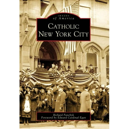 Images of America (Arcadia Publishing): Catholic New York City (Paperback)