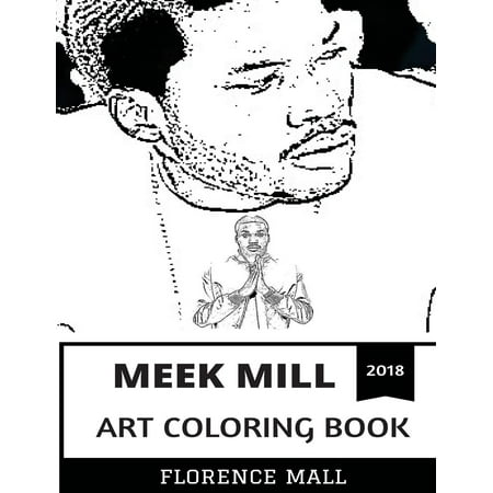 Meek Mill Art Coloring Book : Epic Battle Rapper and Gansta Rap Prodigy, Social Lyricist and Controversy Singer Inspired Adult Coloring