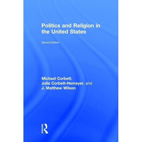 Politics and Religion in the United States, (Hardcover)