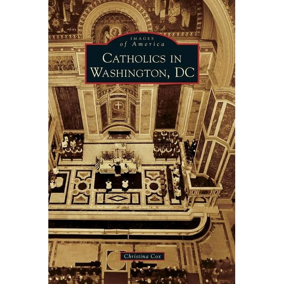 Catholics in Washington D.C. (Hardcover)