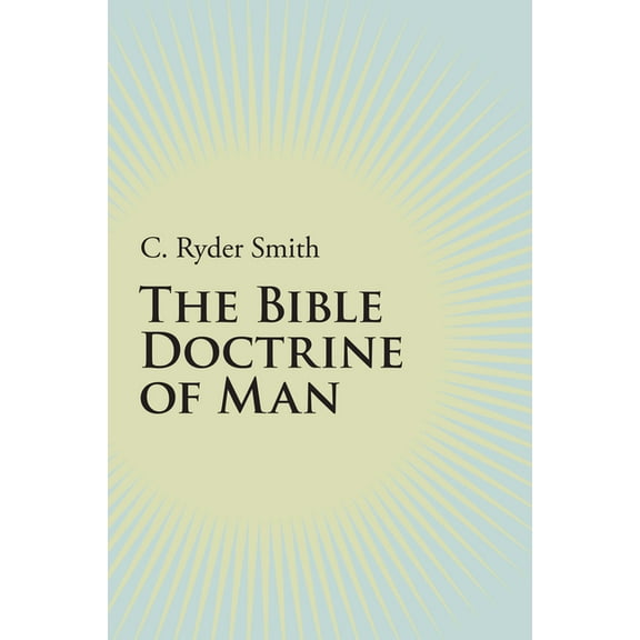 The Bible Doctrine of Man (Paperback)