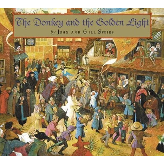 Pre-Owned The Donkey and the Golden Light (Hardcover) 0810948125 9780810948129