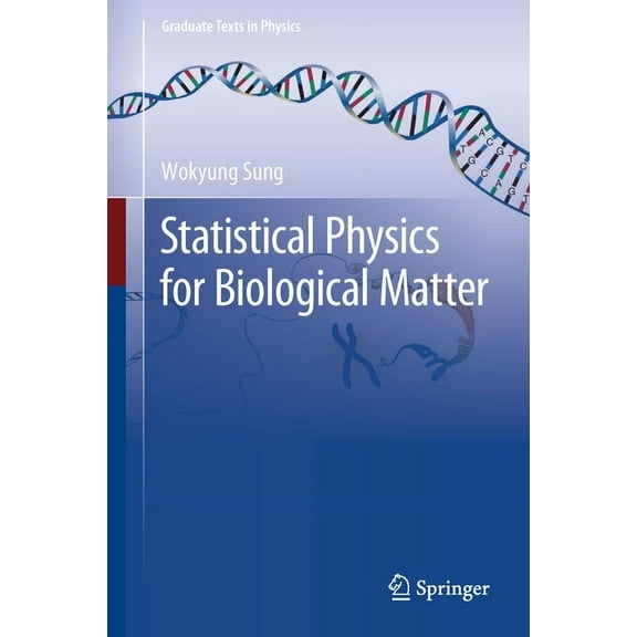 Graduate Texts in Physics Statistical Physics for Biological Matter, (Hardcover)