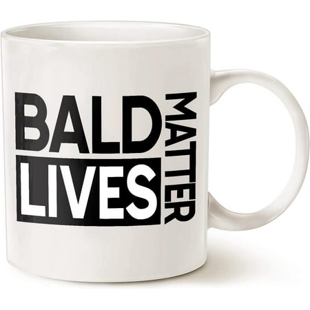 

Bald Lives Matter Funny Mug Baldi Mug Coffee Cup Gifts Ideas For Him Birthday Anniversary Present White 11 Or 15 Ceramic Mug