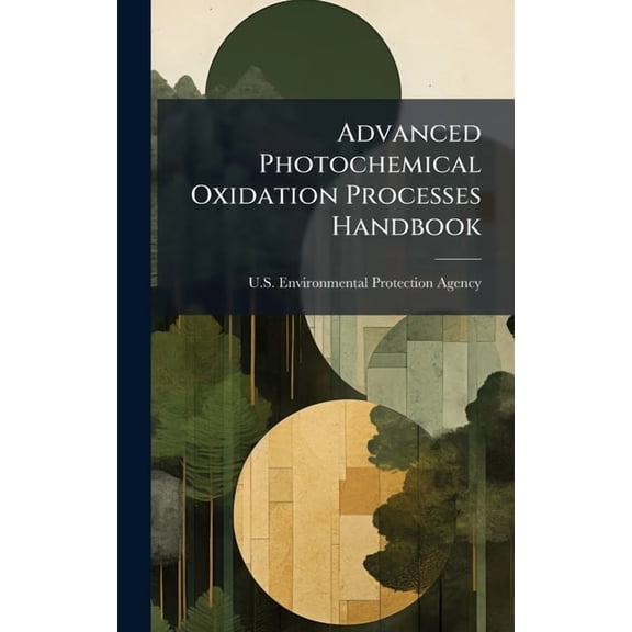 Advanced Photochemical Oxidation Processes Handbook, (Hardcover)