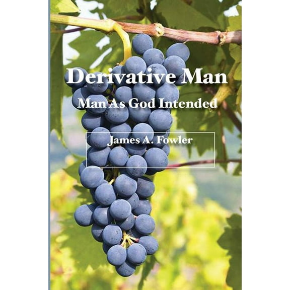 Derivative Man: Man As God Intended (Paperback)