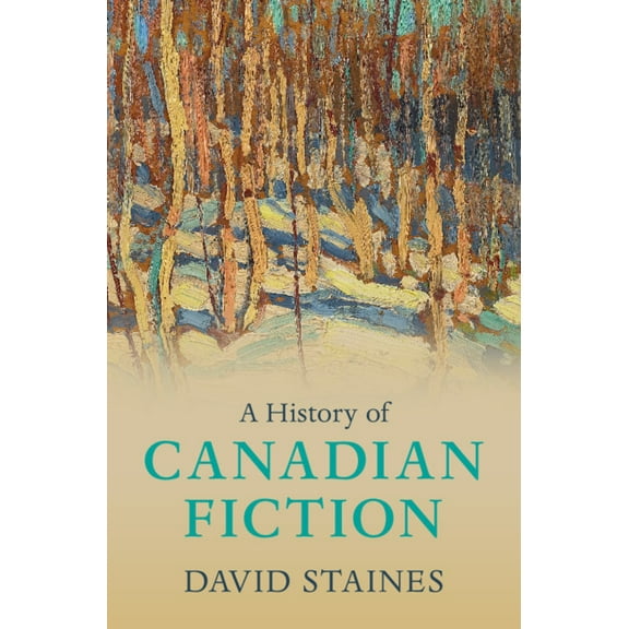 A History of Canadian Fiction, (Hardcover)