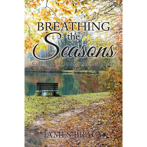 Breathing the Seasons : Collection of Thought Themed Poems