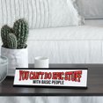 thumbnail image 2 of You Can’t Do Epic Stuff With Basic People, Desk Sign (2x8"), 2 of 3