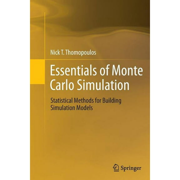 Essentials of Monte Carlo Simulation: Statistical Methods for Building Simulation Models, (Paperback)