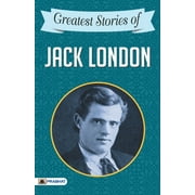 Greatest Stories of Jack London (Paperback)