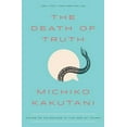 thumbnail image 1 of Pre-Owned The Death of Truth : Notes on Falsehood in the Age of Trump (Hardcover) 9780525574828, 1 of 1