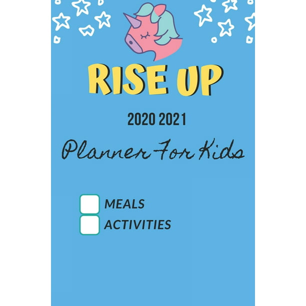 Rise Up 2020 2021 Planner For Kids Meals Activities : kids Planner Stickers  On Cover Funny Planner for New Born 2020 2021 Planner Gift For New Mom  (Paperback) 